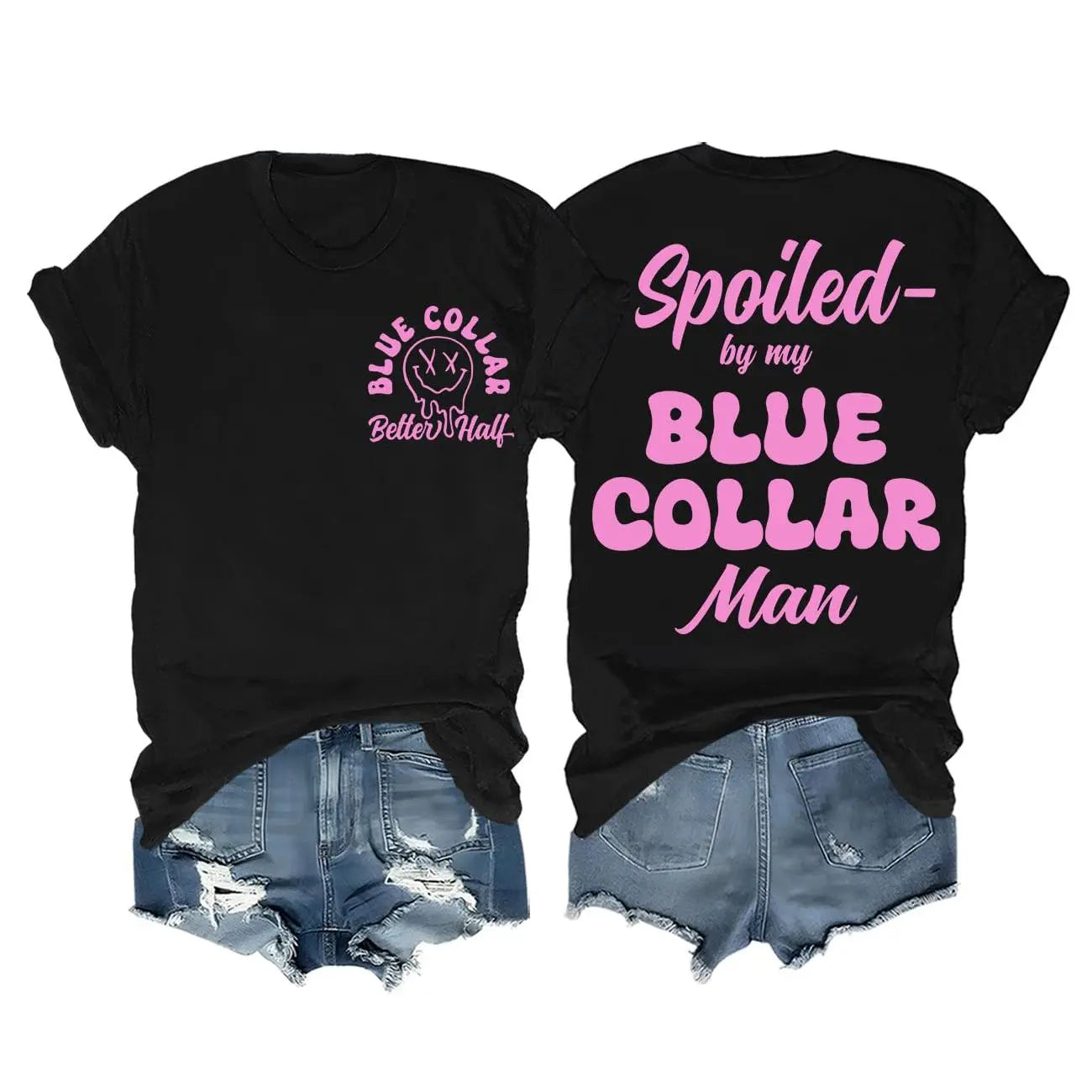 Spoiled by My Blue Collar Man Shirt Funny Blue Collar Better 2-side Shirt Unisex