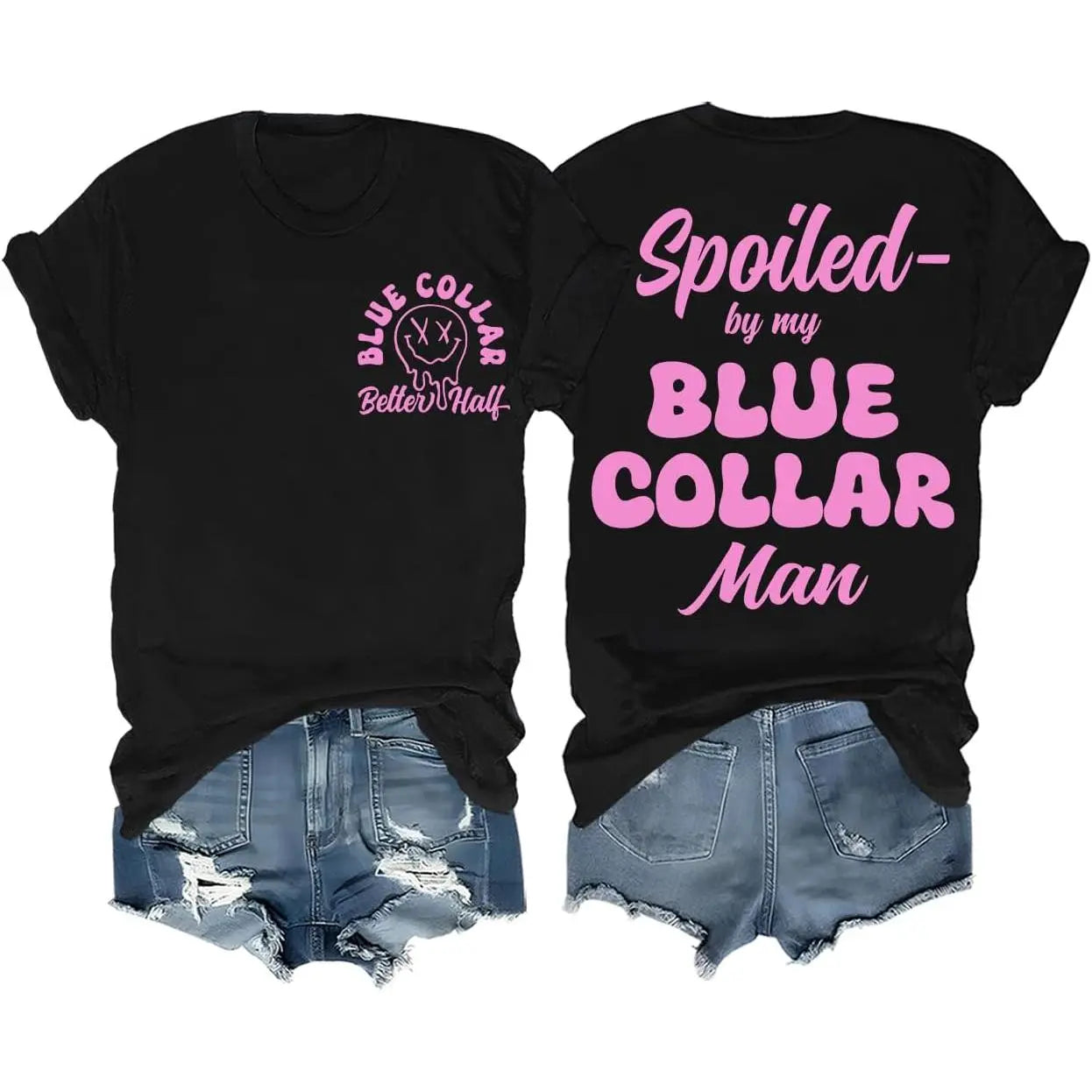 Spoiled by My Blue Collar Man Shirt Funny Blue Collar Better 2-side Shirt Unisex