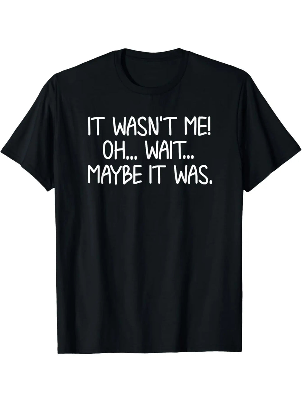 Men's 'It Wasn't Me' TShirt Casual Short Sleeve, Black and White Text Design, Humorous Personality and Everyday Fun Choice, Fun Outfit with Sarcastic