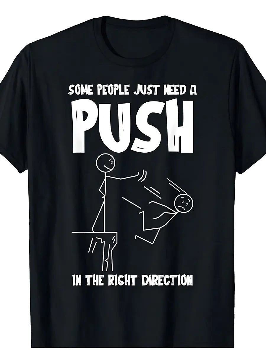 Humorous Graphic Tee Saying "Some Individuals Simply Require a Bit of Encouragement" - Black, Casual Men'S Sarcastic Quote Shirt, Perfect for Any Season, Casual Wear T-Shirt | Fun Design T-Shirt