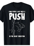 Humorous Graphic Tee Saying "Some Individuals Simply Require a Bit of Encouragement" - Black, Casual Men'S Sarcastic Quote Shirt, Perfect for Any Season, Casual Wear T-Shirt | Fun Design T-Shirt
